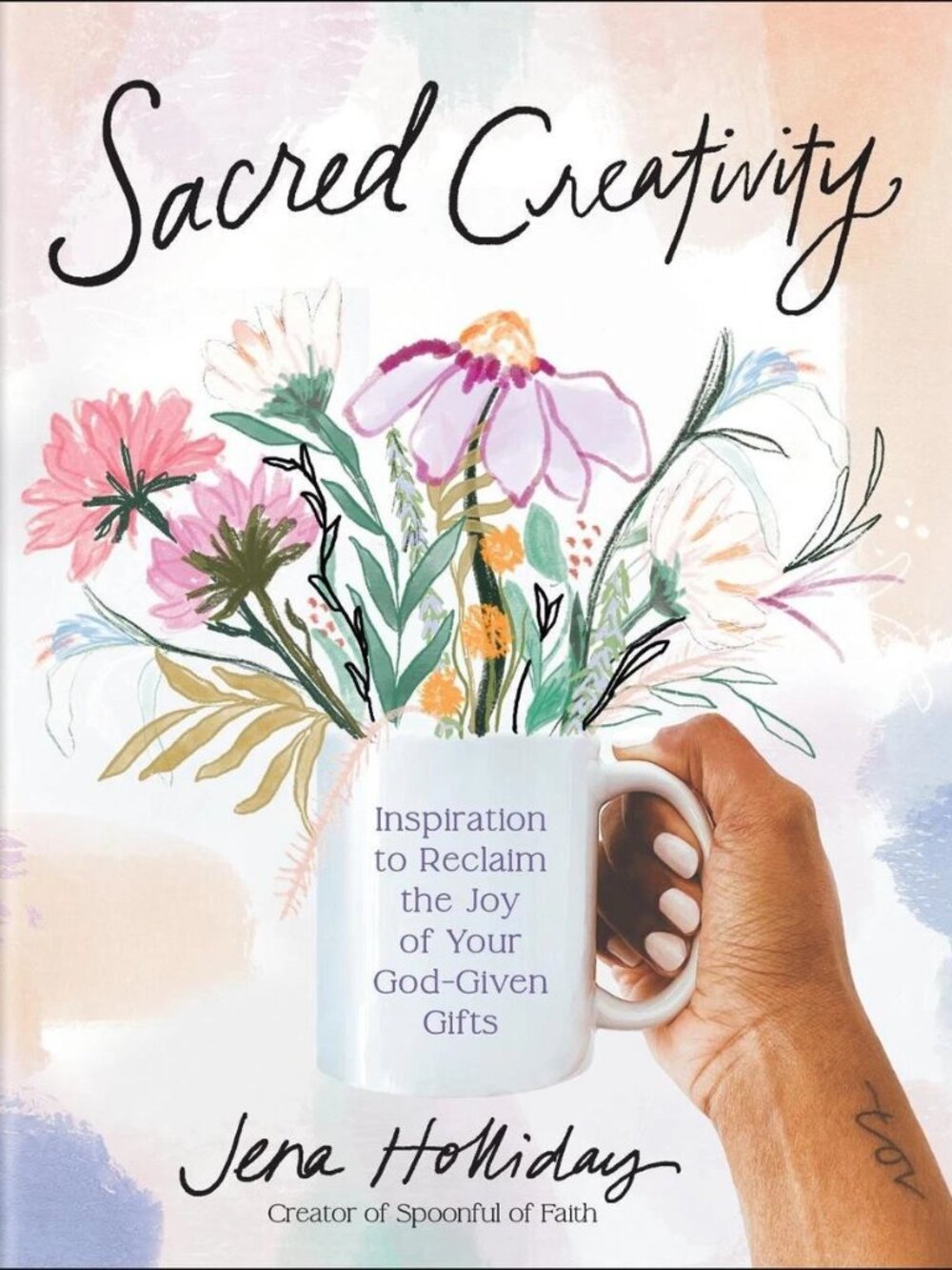Sacred Creativity: Inspiration to Reclaim the Joy of Your God-Given Gifts Book
